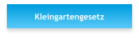 Kleingartengesetz
